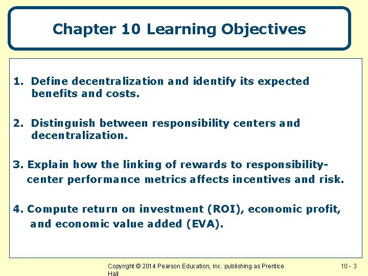 Chapter 10 Learning Objectives 1. Define decentralization and identify its expected benefits and costs.