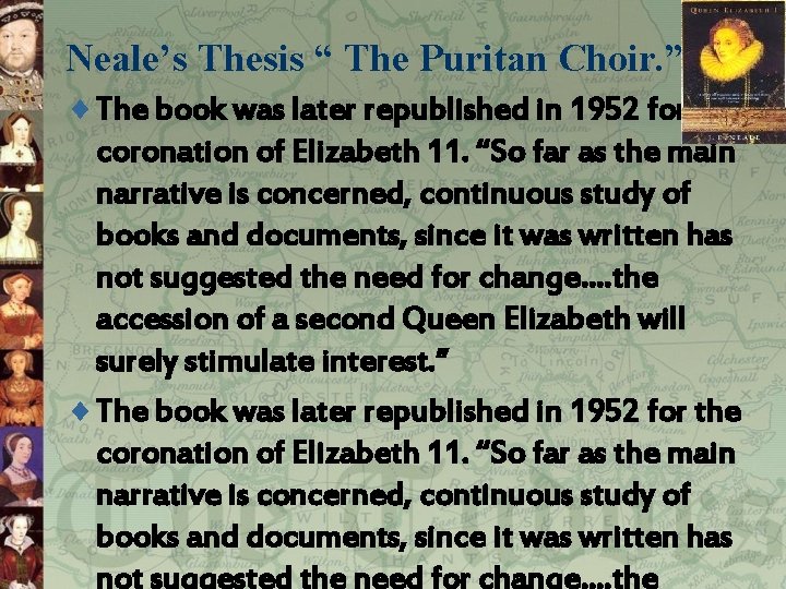 Neale’s Thesis “ The Puritan Choir. ” ¨ The book was later republished in