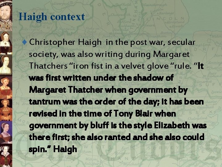 Haigh context ¨ Christopher Haigh in the post war, secular society, was also writing