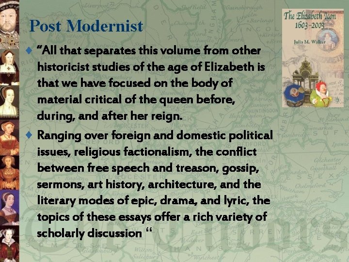 Post Modernist ¨ “All that separates this volume from other historicist studies of the
