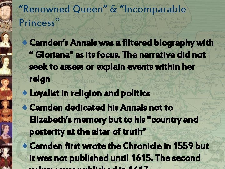 “Renowned Queen” & “Incomparable Princess” ¨ Camden’s Annals was a filtered biography with “