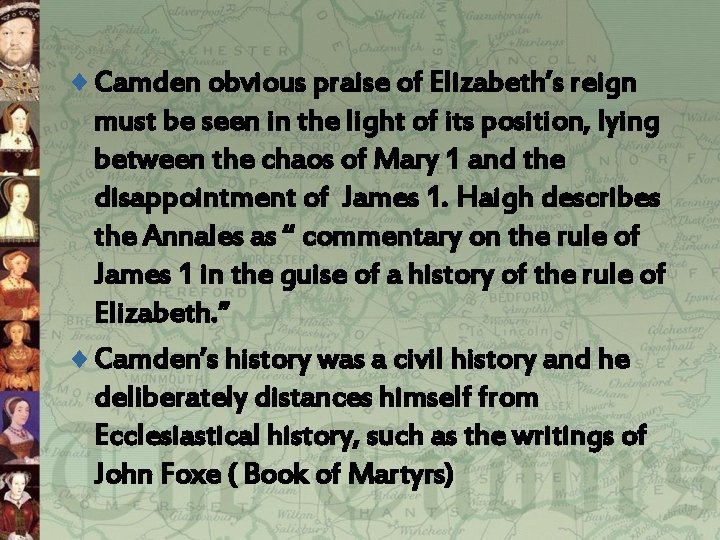 ¨ Camden obvious praise of Elizabeth’s reign must be seen in the light of