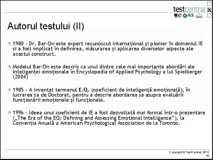 Autorul testului (II) 8 1980 - Dr. Bar-On este expert recunoscut internațional și pionier