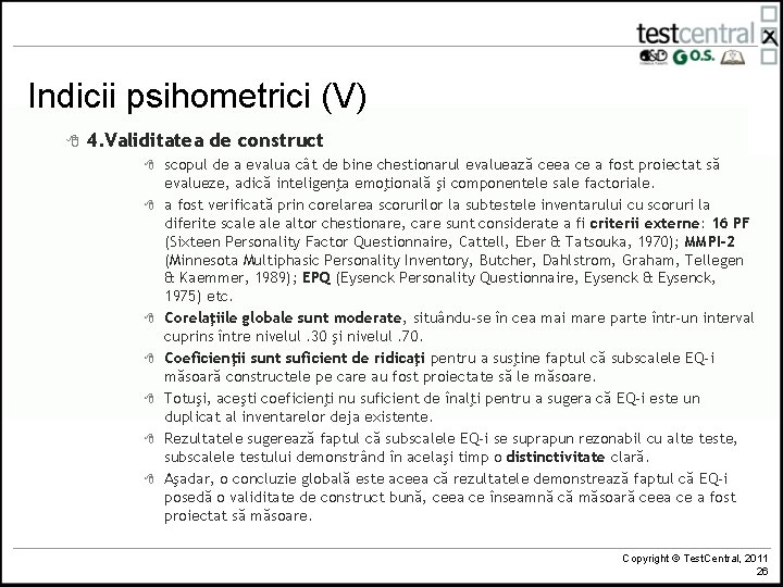 Indicii psihometrici (V) 8 4. Validitatea de construct 8 8 8 8 scopul de