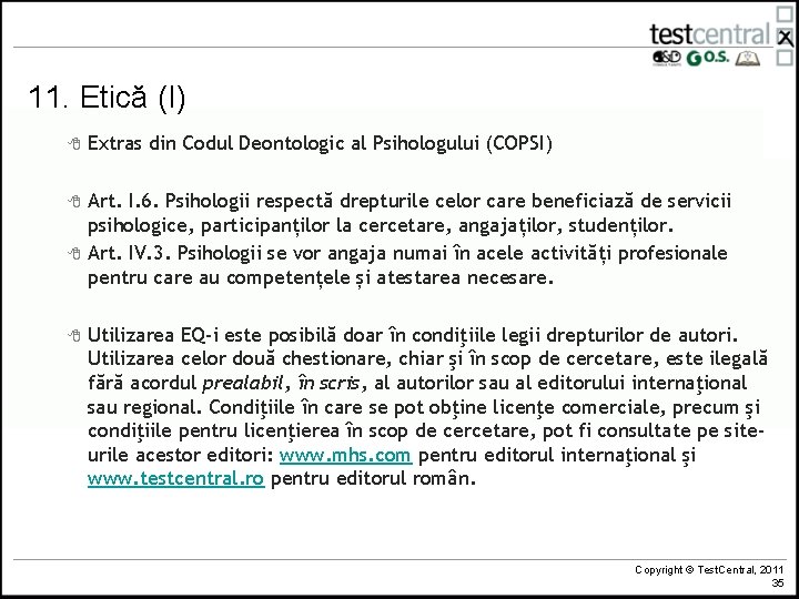 11. Etică (I) 8 Extras din Codul Deontologic al Psihologului (COPSI) 8 Art. I.