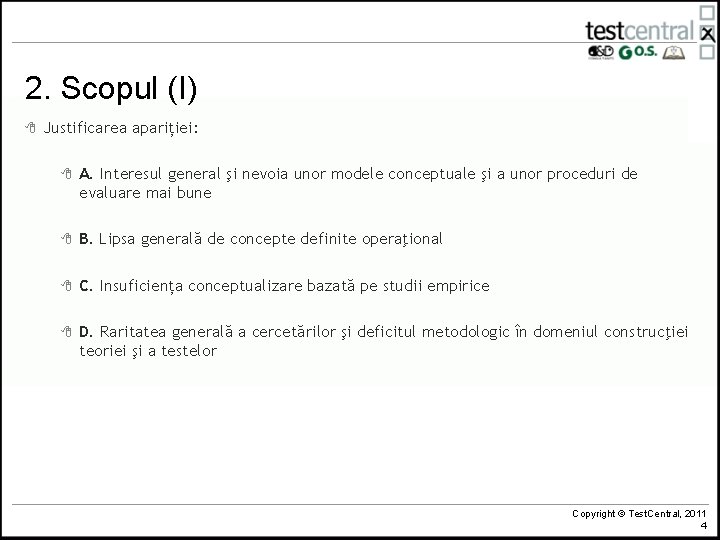 2. Scopul (I) 8 Justificarea apariției: 8 A. Interesul general şi nevoia unor modele