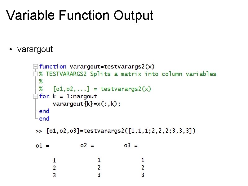 Variable Function Output • varargout 