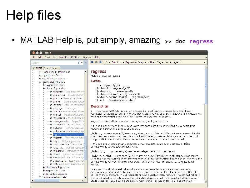 Help files • MATLAB Help is, put simply, amazing 