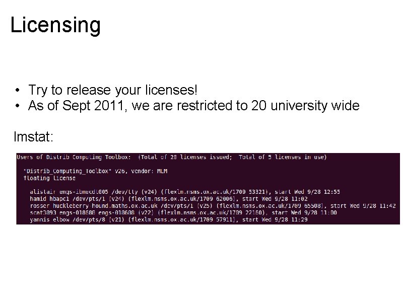 Licensing • Try to release your licenses! • As of Sept 2011, we are