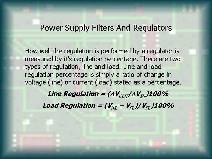 Power Supply Filters And Regulators How well the regulation is performed by a regulator