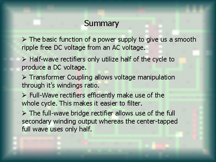 Summary Ø The basic function of a power supply to give us a smooth