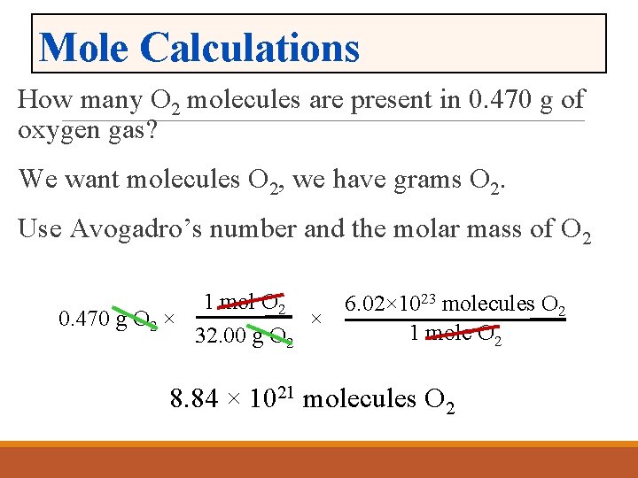 Mole Calculations How many O 2 molecules are present in 0. 470 g of