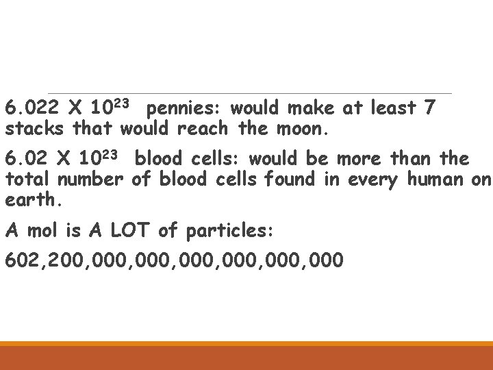 6. 022 X 1023 pennies: would make at least 7 stacks that would reach