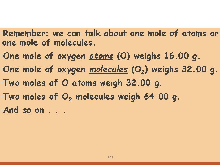  • Remember: can talk about one mole of atoms or Molar we Mass