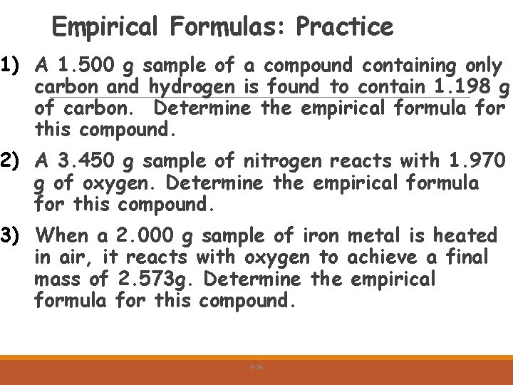 Empirical Formulas: Practice 1) A 1. 500 g sample of a compound containing only