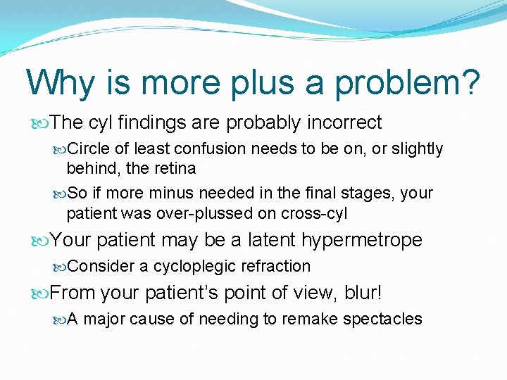 Why is more plus a problem? The cyl findings are probably incorrect Circle of