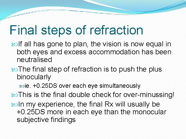 Final steps of refraction If all has gone to plan, the vision is now