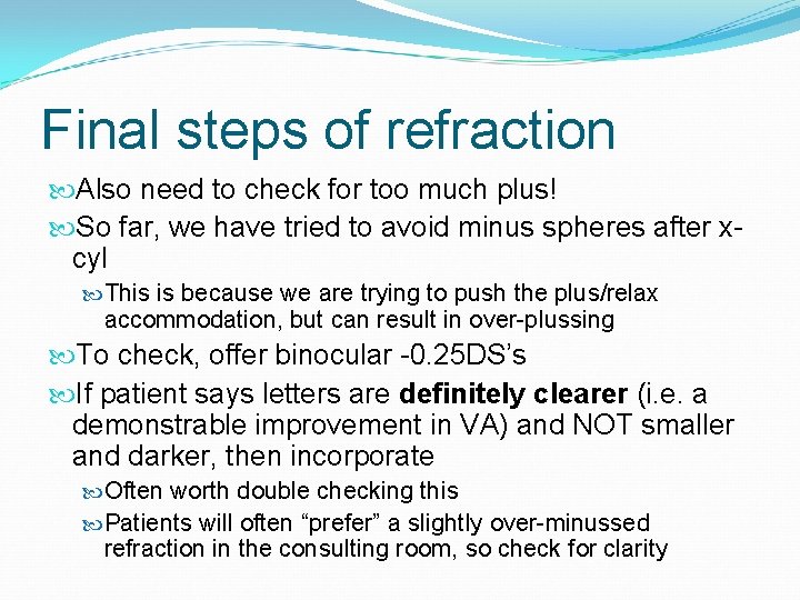 Final steps of refraction Also need to check for too much plus! So far,