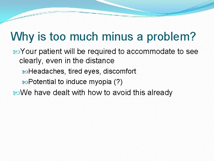 Why is too much minus a problem? Your patient will be required to accommodate