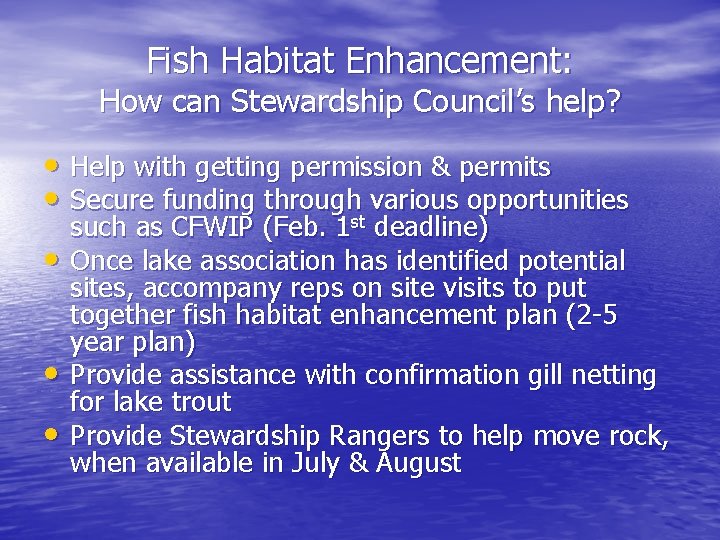 Fish Habitat Enhancement: How can Stewardship Council’s help? • Help with getting permission &