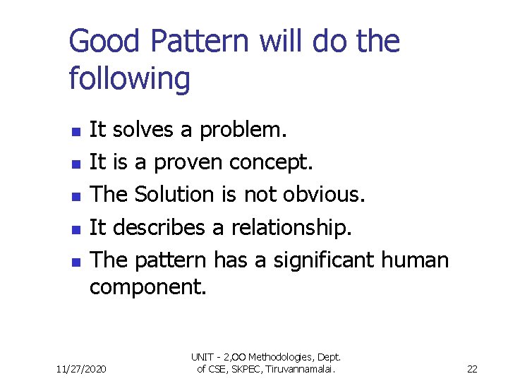 Good Pattern will do the following n n n It solves a problem. It Good Pattern will do the following n n n It solves a problem. It
