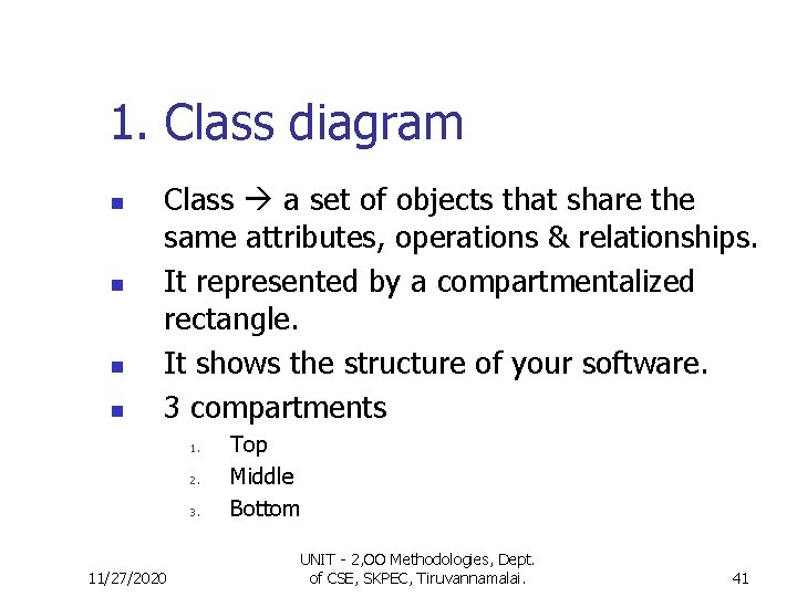 1. Class diagram n n Class a set of objects that share the same