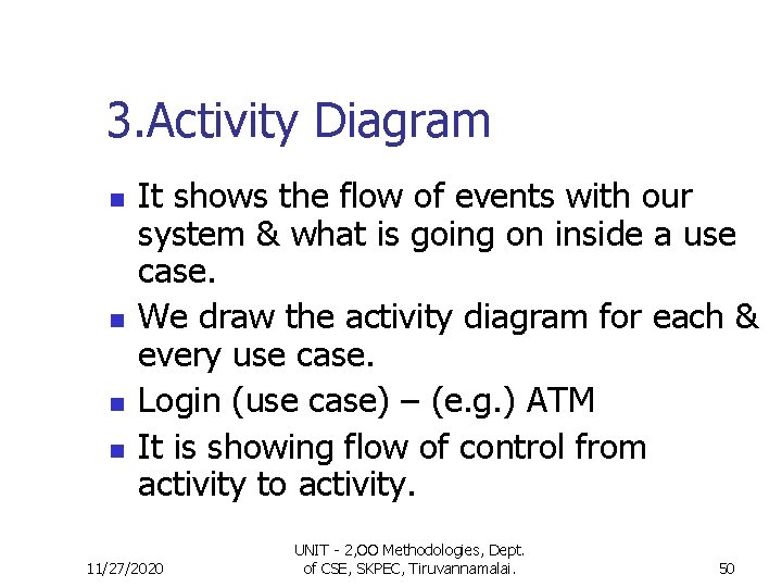 3. Activity Diagram n n It shows the flow of events with our system