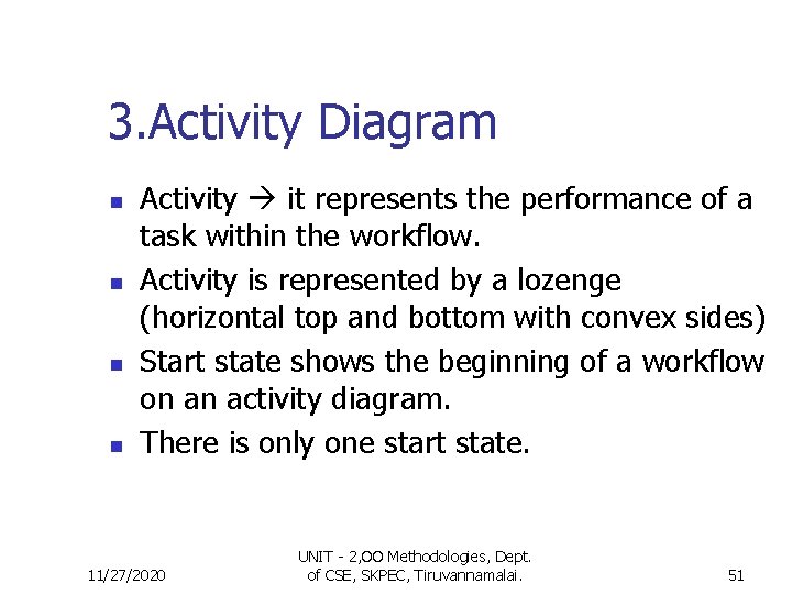 3. Activity Diagram n n Activity it represents the performance of a task within