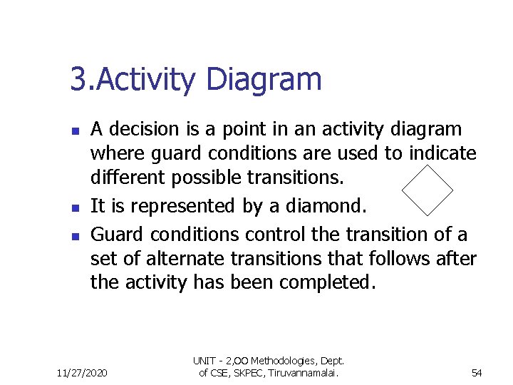 3. Activity Diagram n n n A decision is a point in an activity 3. Activity Diagram n n n A decision is a point in an activity