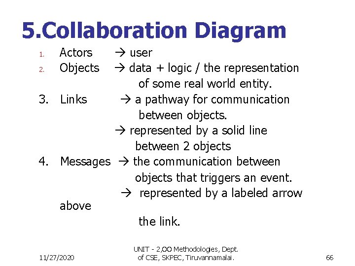 5. Collaboration Diagram user 2. data + logic / the representation of some real 5. Collaboration Diagram user 2. data + logic / the representation of some real