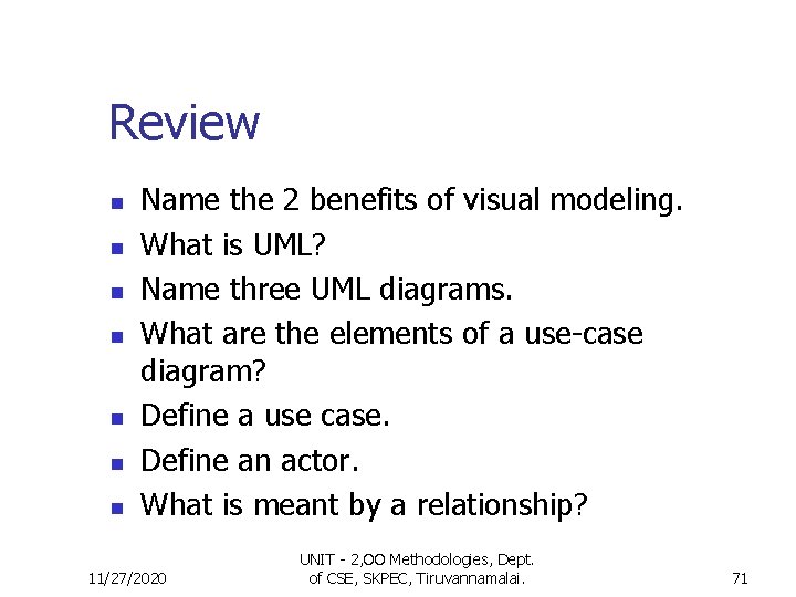 Review n n n n Name the 2 benefits of visual modeling. What is