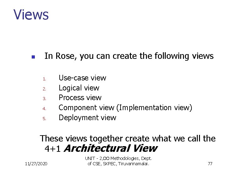 Views n In Rose, you can create the following views 1. 2. 3. 4.