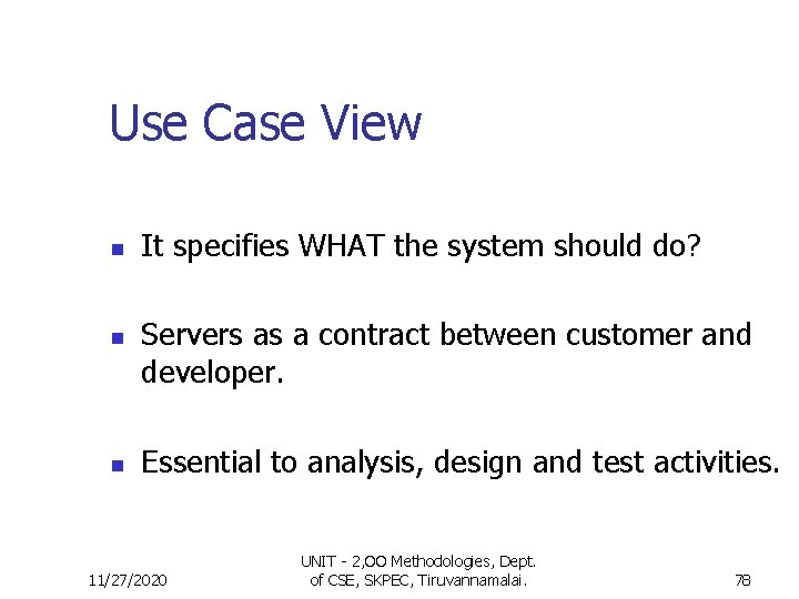 Use Case View n n n It specifies WHAT the system should do? Servers