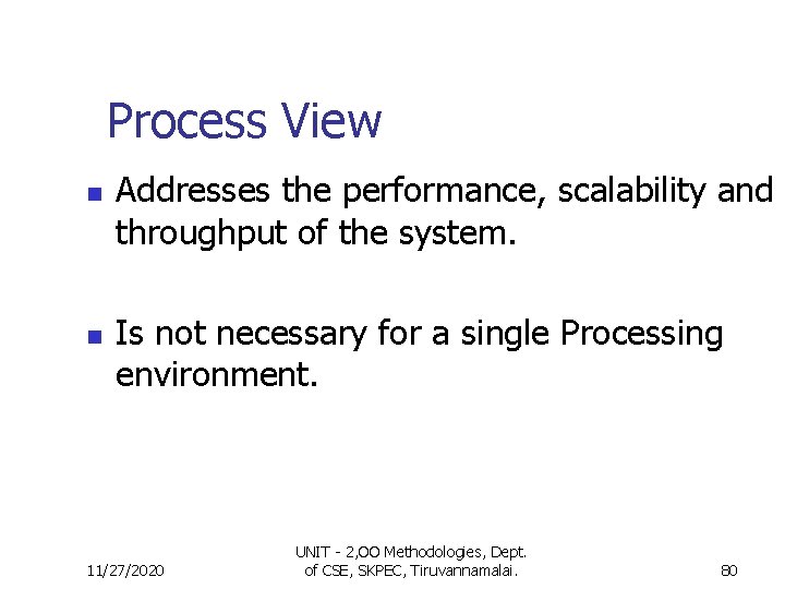 Process View n n Addresses the performance, scalability and throughput of the system. Is Process View n n Addresses the performance, scalability and throughput of the system. Is