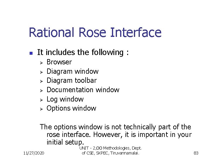 Rational Rose Interface n It includes the following : Ø Ø Ø Browser Diagram Rational Rose Interface n It includes the following : Ø Ø Ø Browser Diagram