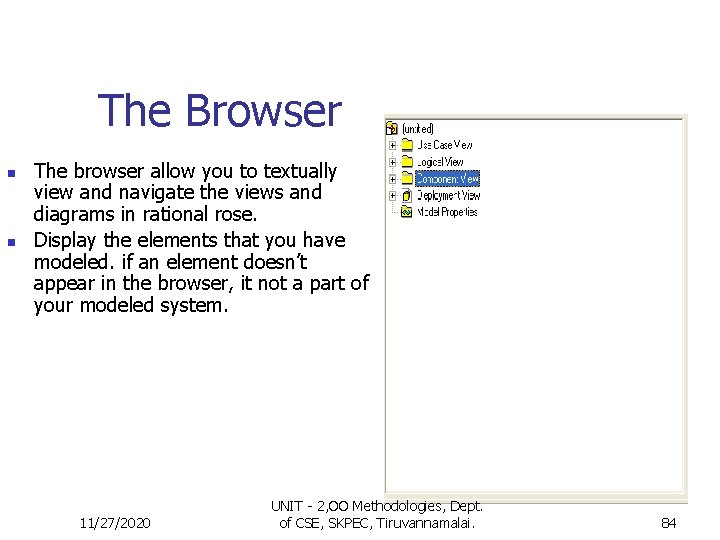 The Browser n n The browser allow you to textually view and navigate the The Browser n n The browser allow you to textually view and navigate the
