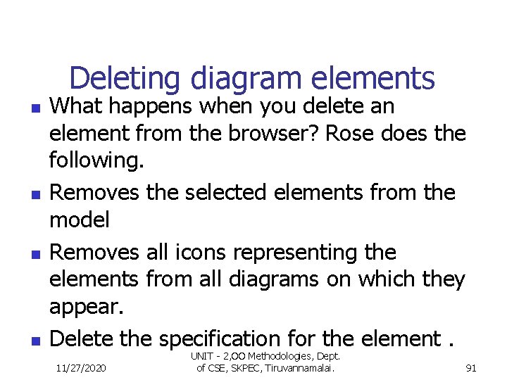 Deleting diagram elements n n What happens when you delete an element from the