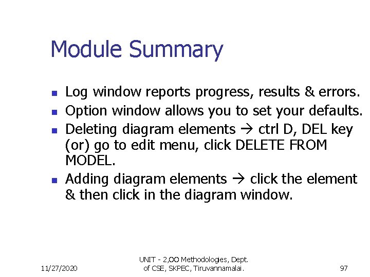 Module Summary n n Log window reports progress, results & errors. Option window allows