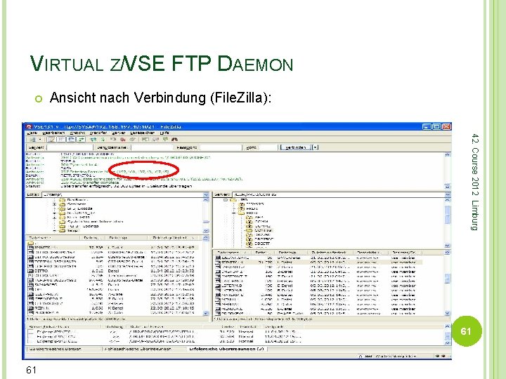 VIRTUAL Z/VSE FTP DAEMON Ansicht nach Verbindung (File. Zilla): 42. Course 2012 Limburg 61