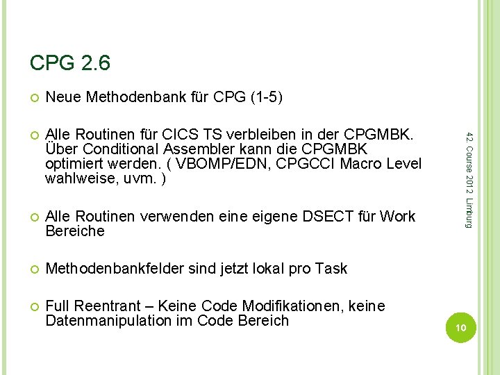 CPG 2. 6 Neue Methodenbank für CPG (1 -5) Alle Routinen für CICS TS