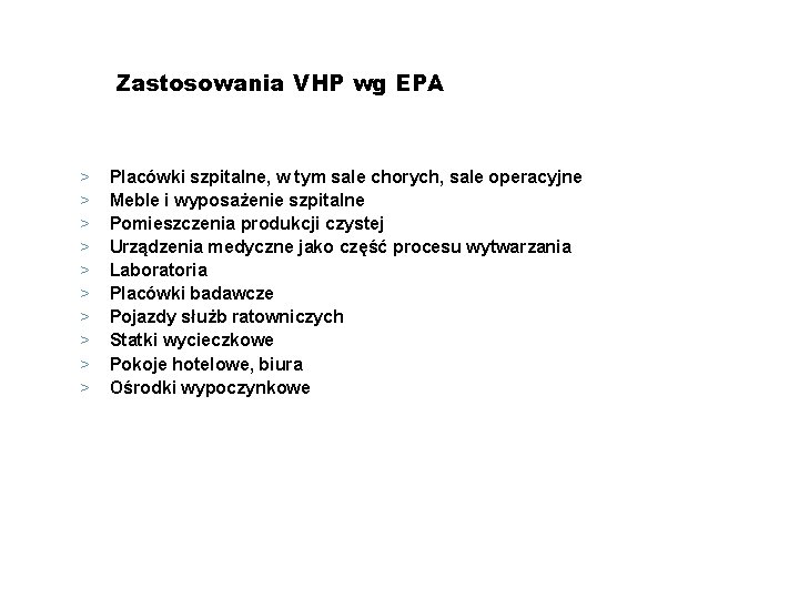 Zastosowania VHP wg EPA > > > > > Placówki szpitalne, w tym sale