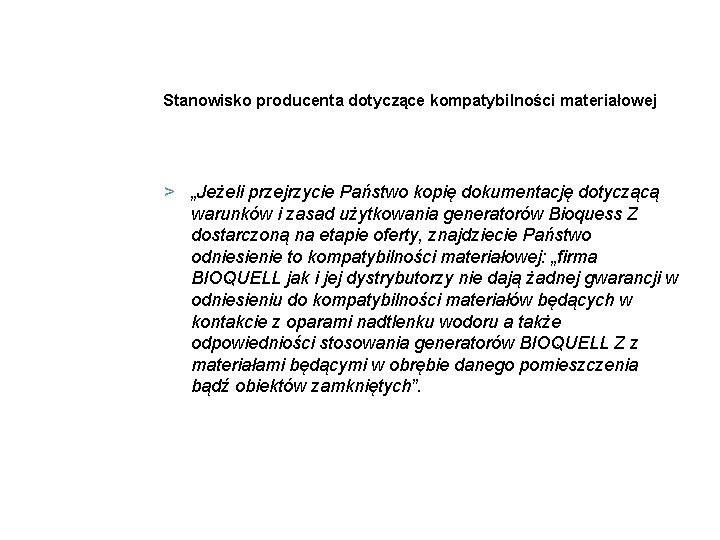 Stanowisko producenta dotyczące kompatybilności materiałowej > „Jeżeli przejrzycie Państwo kopię dokumentację dotyczącą warunków i