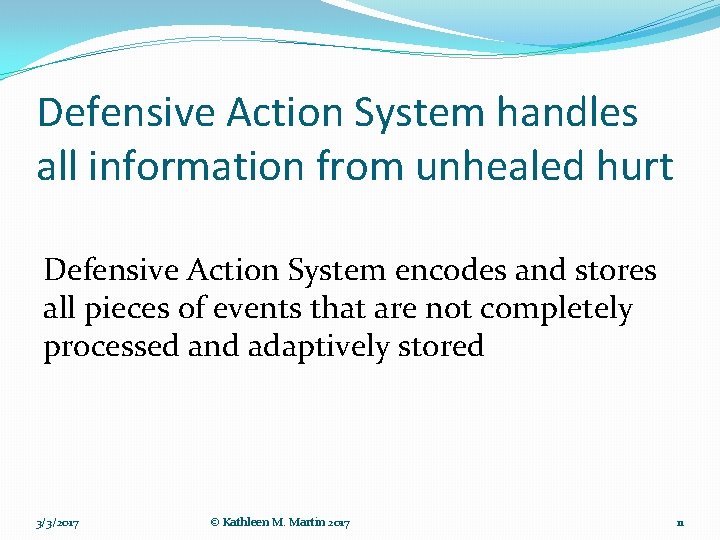 Defensive Action System handles all information from unhealed hurt Defensive Action System encodes and
