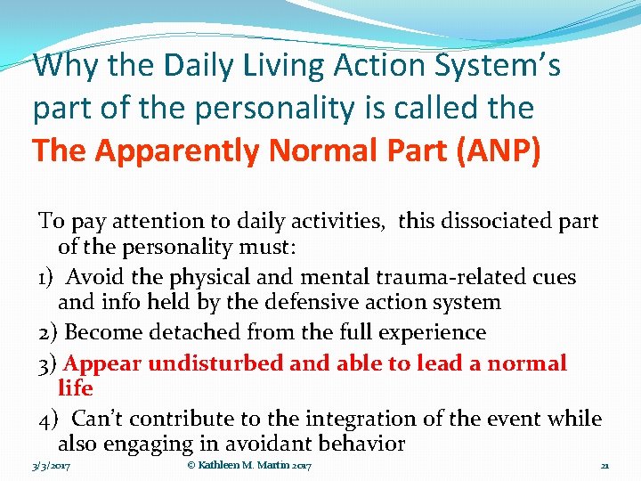 Why the Daily Living Action System’s part of the personality is called the The