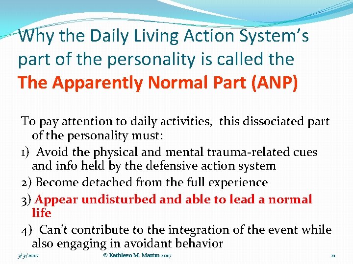 Why the Daily Living Action System’s part of the personality is called the The Why the Daily Living Action System’s part of the personality is called the The