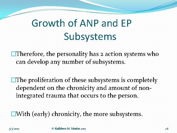 Growth of ANP and EP Subsystems �Therefore, the personality has 2 action systems who
