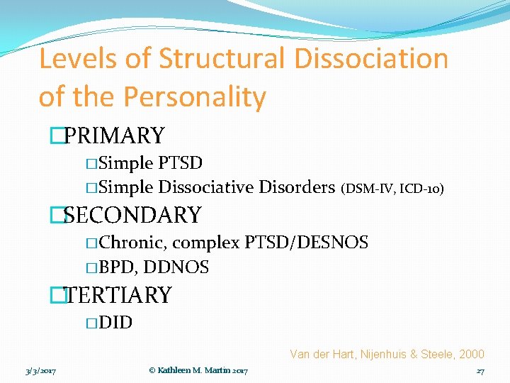 Levels of Structural Dissociation of the Personality �PRIMARY � Simple PTSD � Simple Dissociative