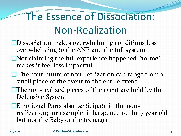 The Essence of Dissociation: Non-Realization �Dissociation makes overwhelming conditions less overwhelming to the ANP