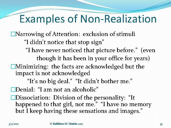 Examples of Non-Realization �Narrowing of Attention: exclusion of stimuli “I didn’t notice that stop