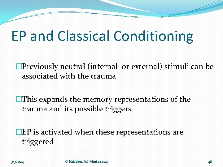 EP and Classical Conditioning �Previously neutral (internal or external) stimuli can be associated with